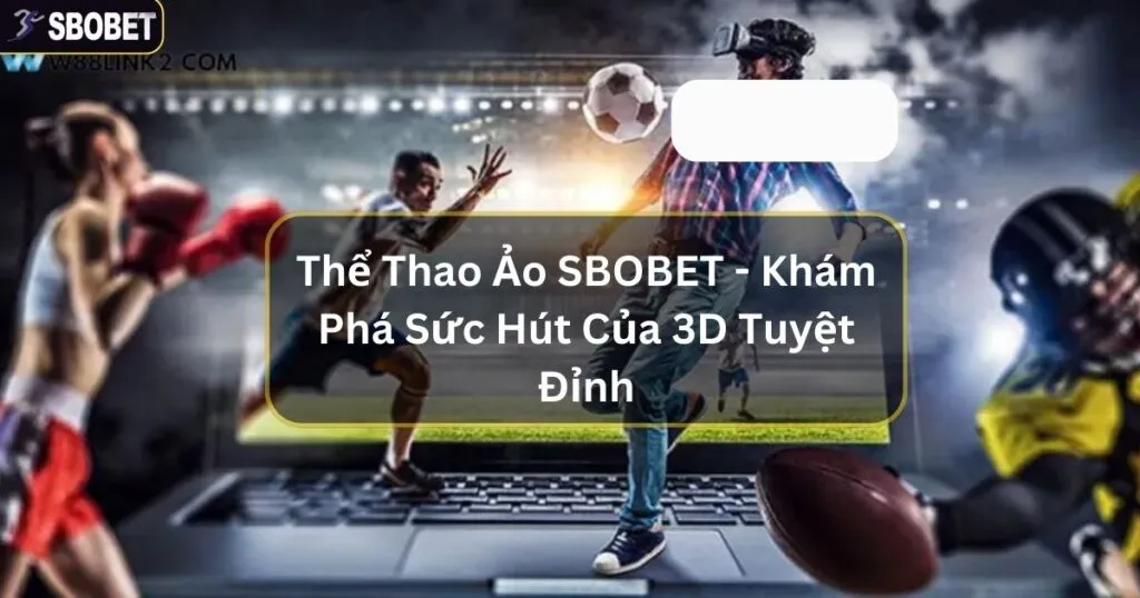 Sbobet là lựa chọn hoàn hảo của nhiều người tham gia
